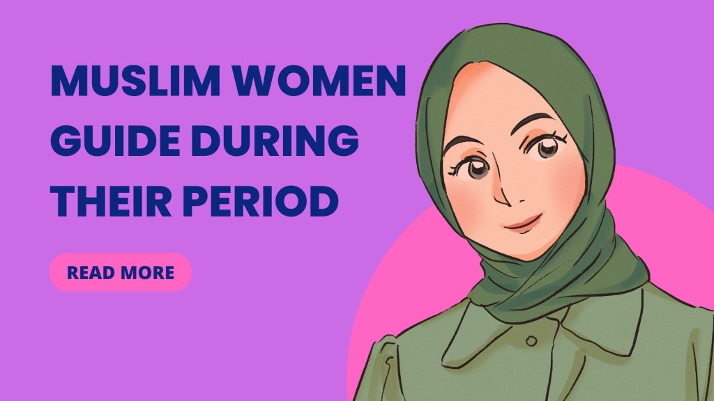 Muslim Women Guide During Their Period - Reading Quran For Women During the Periods