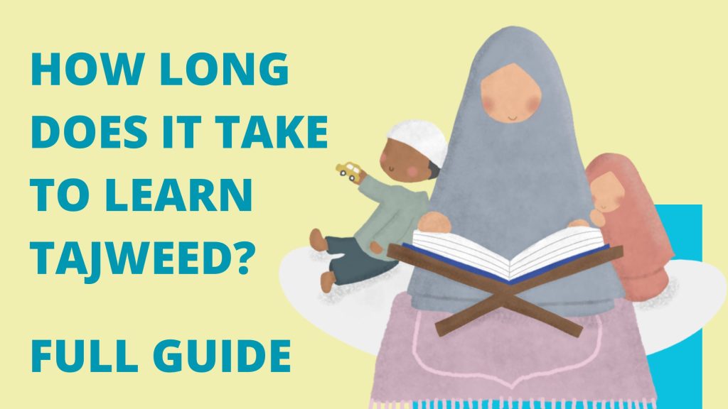How Long Does It Take To Learn Tajweed - Full Guide