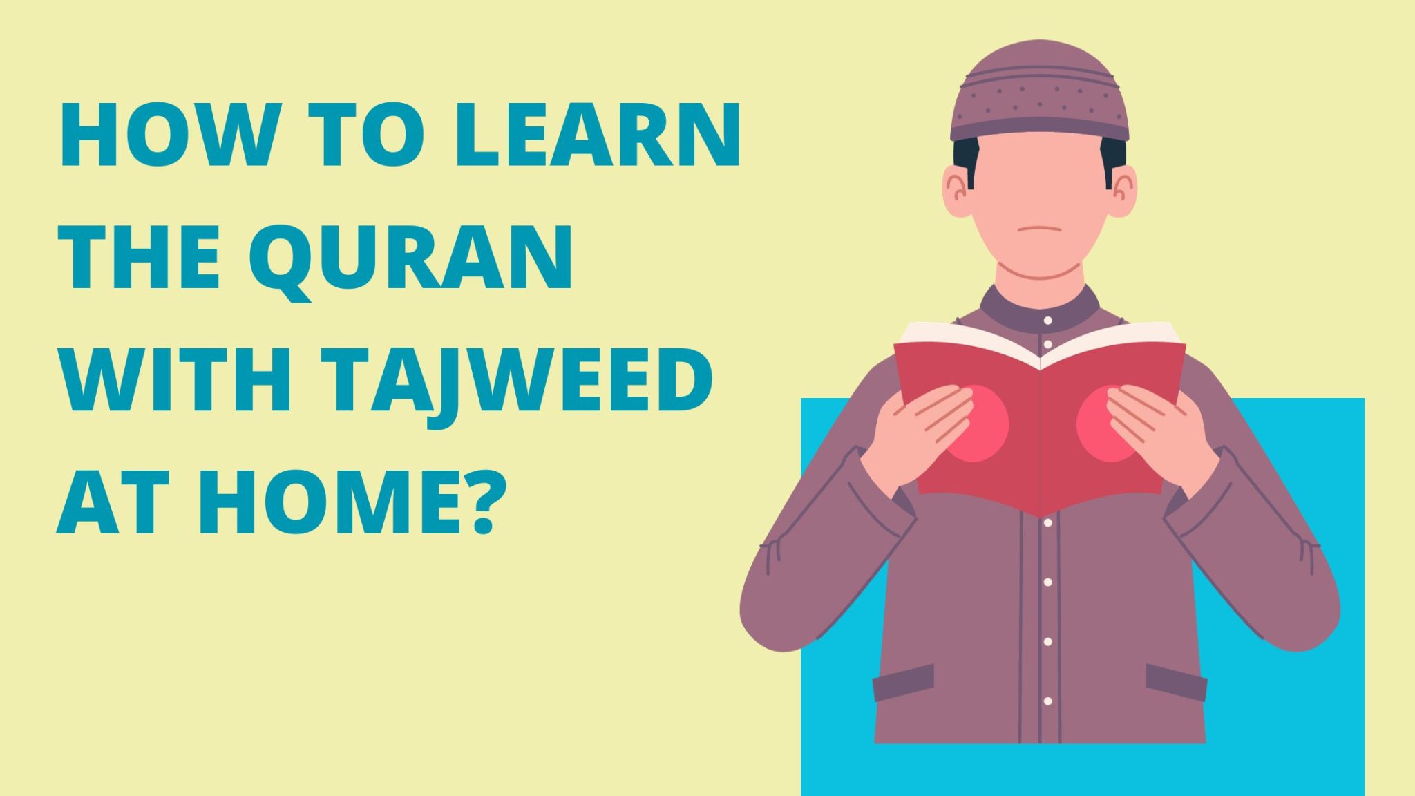 How To Learn The Quran With Tajweed At Home Top 21 Tips Bayan Al Quran Academy