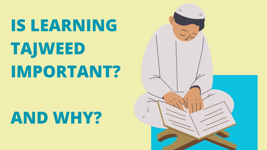 Is learning Tajweed Important And Why