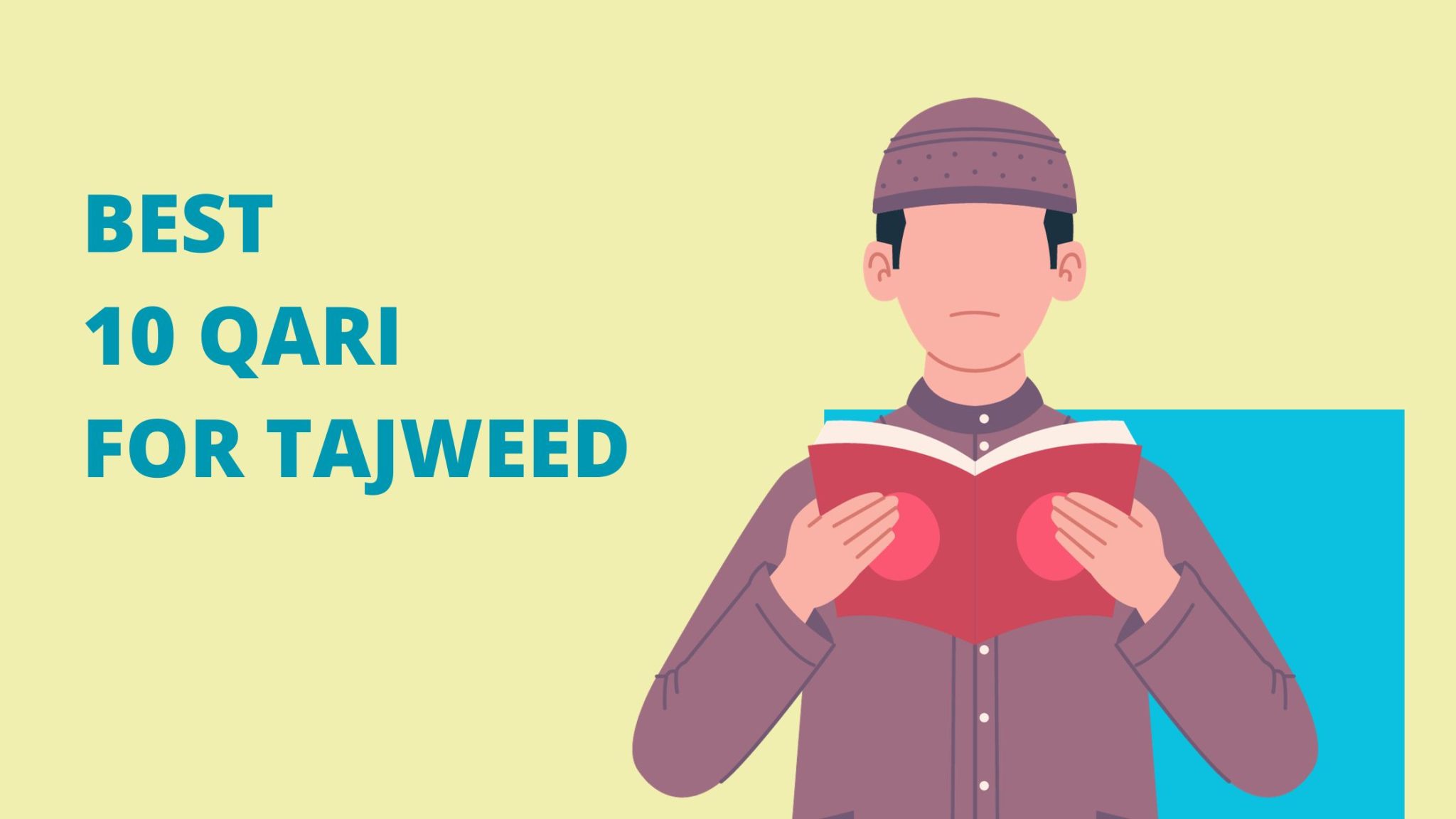 Best 10 Qari For Tajweed In 2024 - Bayan Al Quran Academy