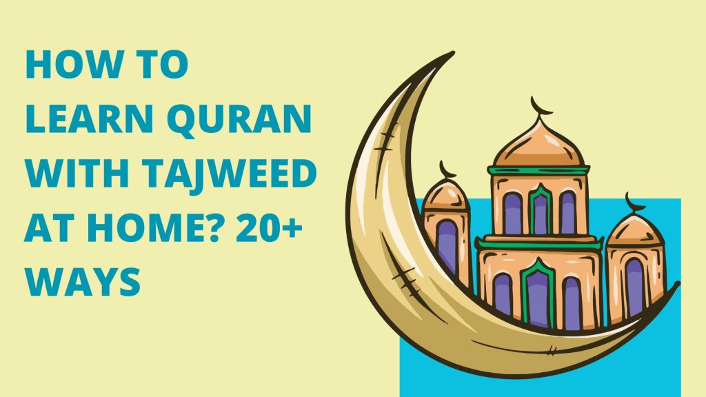How To Learn Quran With Tajweed At Home 20+ Ways