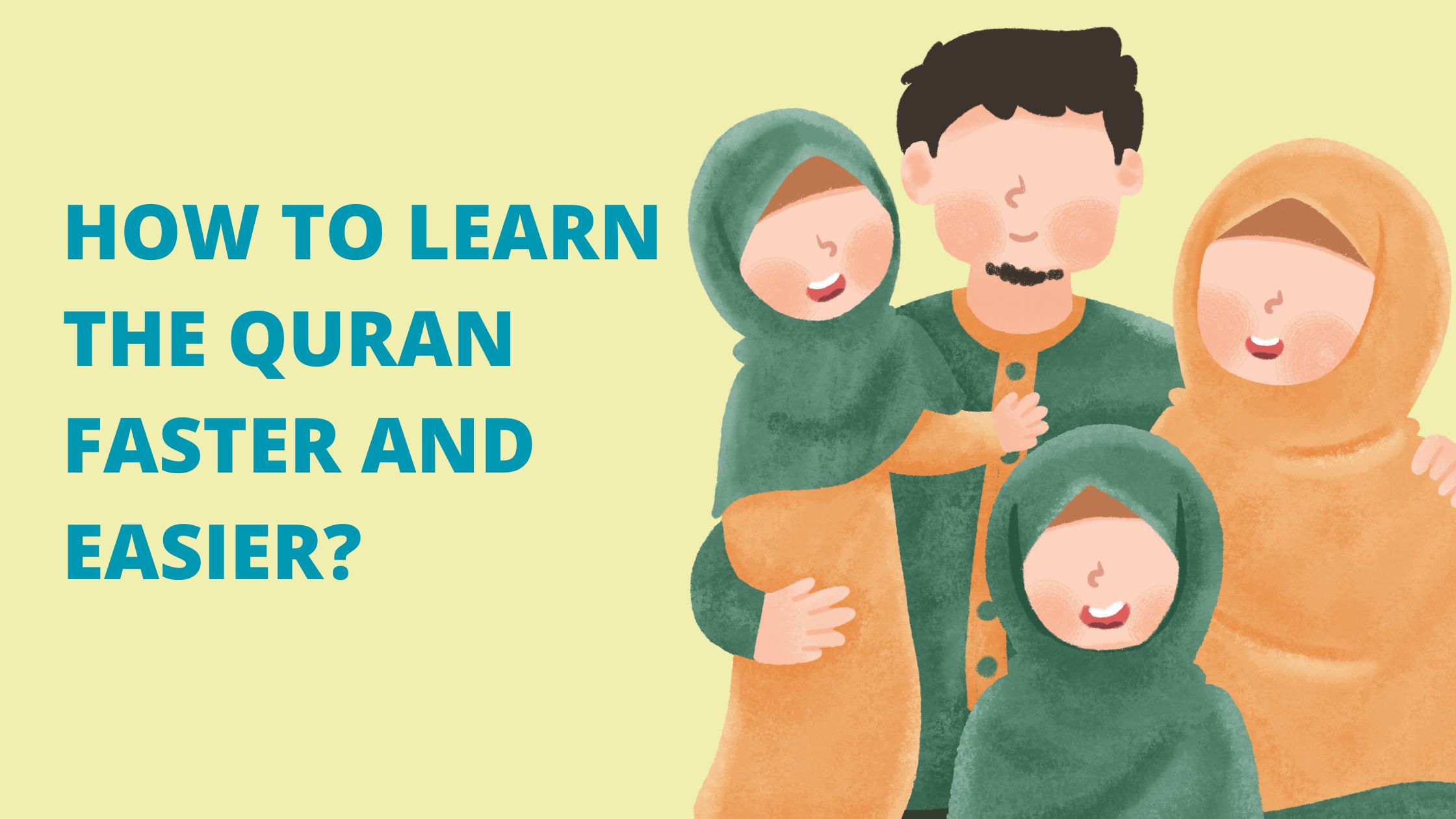 How to Learn The Quran Faster And Easier 