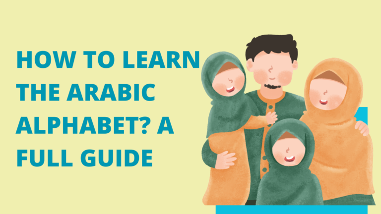 How to Learn the Arabic Alphabet? A Full Guide