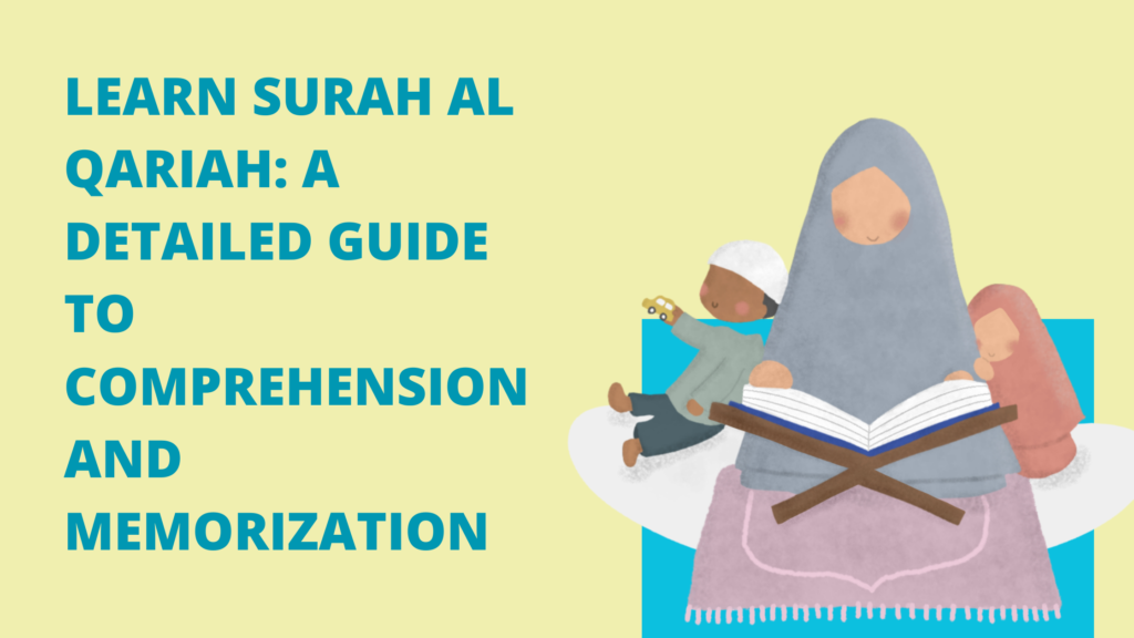 Learn Surah Al Qariah: A Detailed Guide to Comprehension and Memorization