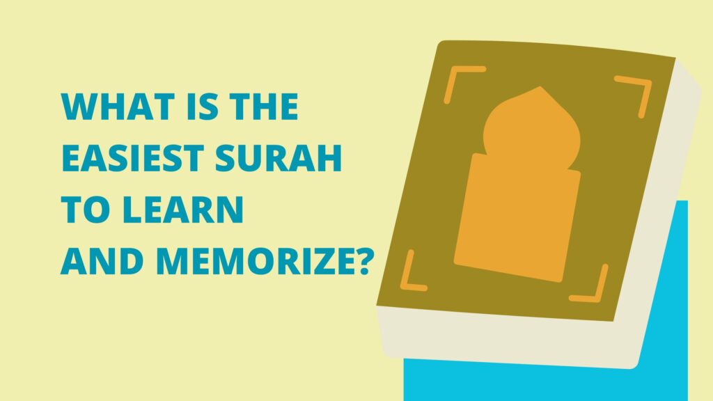 What Is The Easiest Surah To Learn And Memorize A Guide For Beginners
