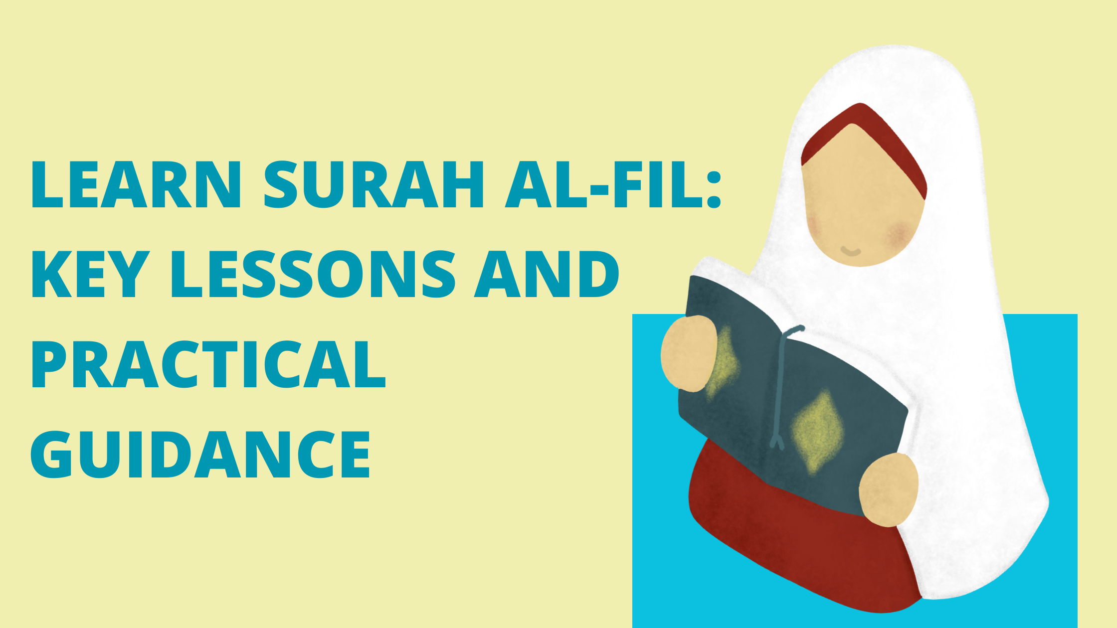 Learn Surah Al-Fil: Key Lessons and Practical Guidance