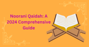 Noorani Qaidah: A 2024 Comprehensive Guide