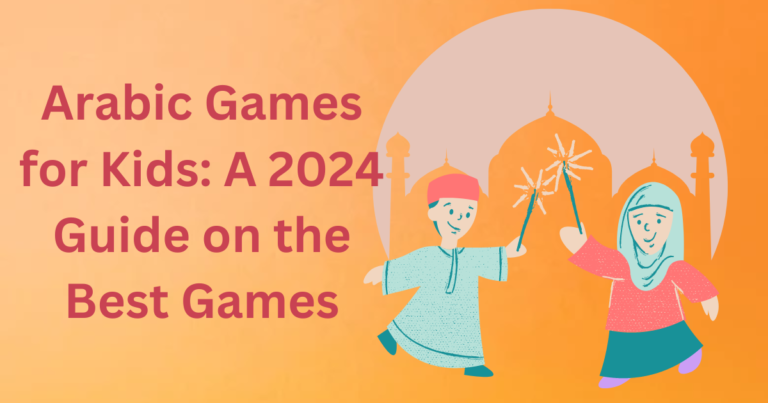 Arabic Games for Kids: A 2024 Guide on the Best Games