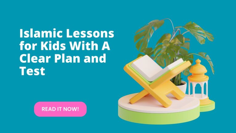 Islamic Lessons for Kids With A Clear Plan and Test